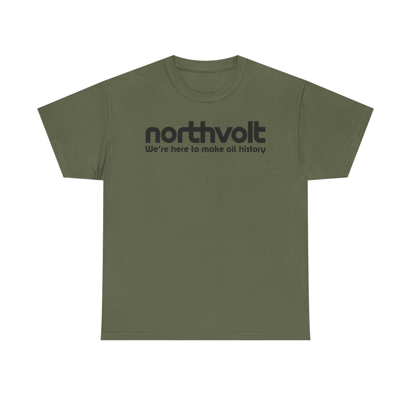 Load image into Gallery viewer, Northvolt Defunct Battery Company T-Shirt We're Here To Make Oil History Tee
