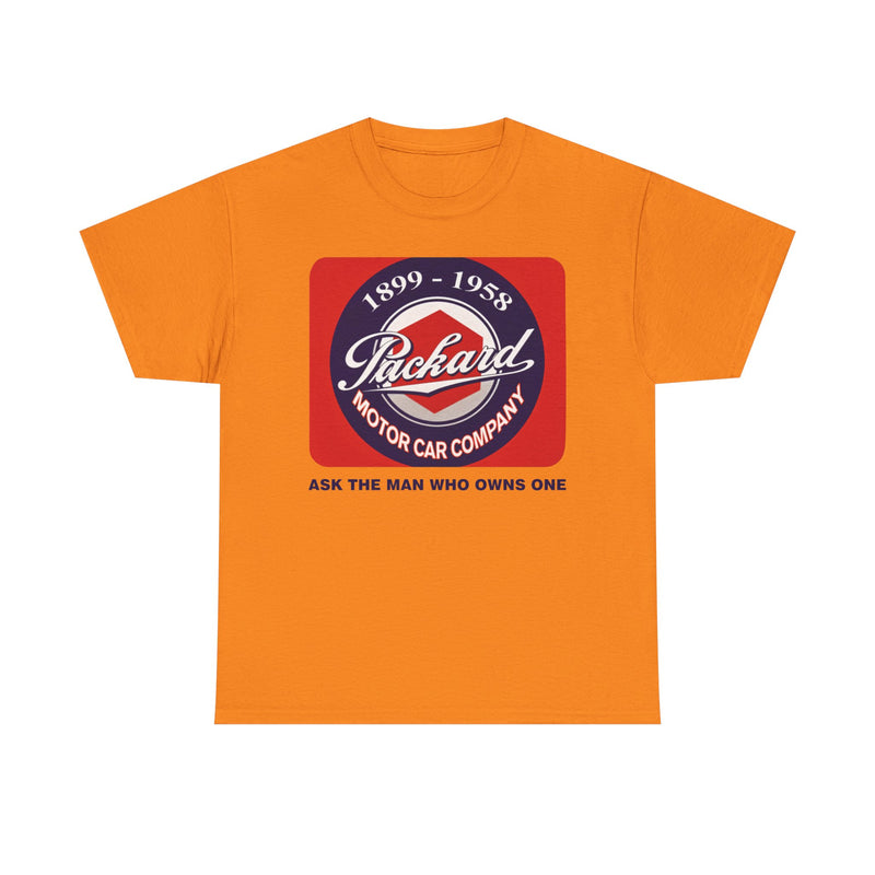Load image into Gallery viewer, Packard Motor Car Company 1899-1958 Ask The Man Who Owns One T-shirt