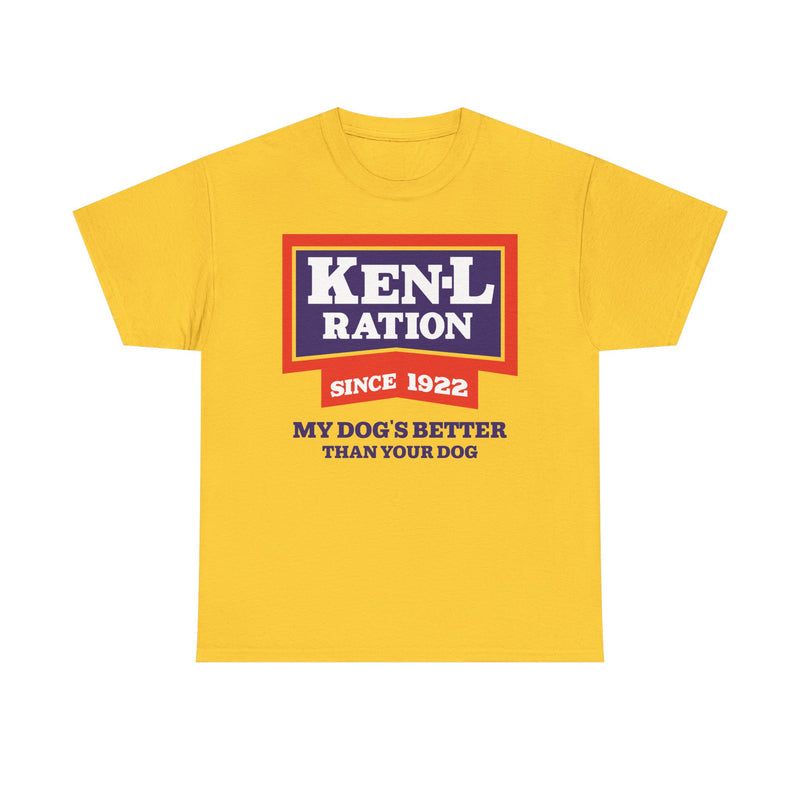 Load image into Gallery viewer, Ken-L Ration Since 1922 Dog Food My Dogs Better Than Your Dog T-Shirt