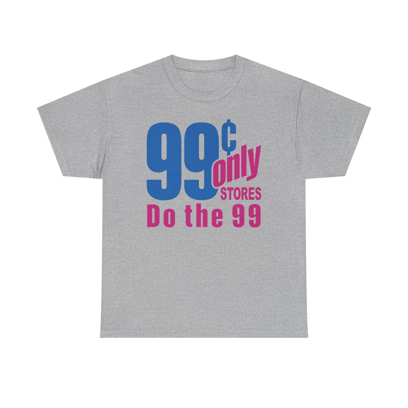 Load image into Gallery viewer, 99 Cent Only Stores T-Shirt Defunct Discount Chain Logo Do The 99 Tee