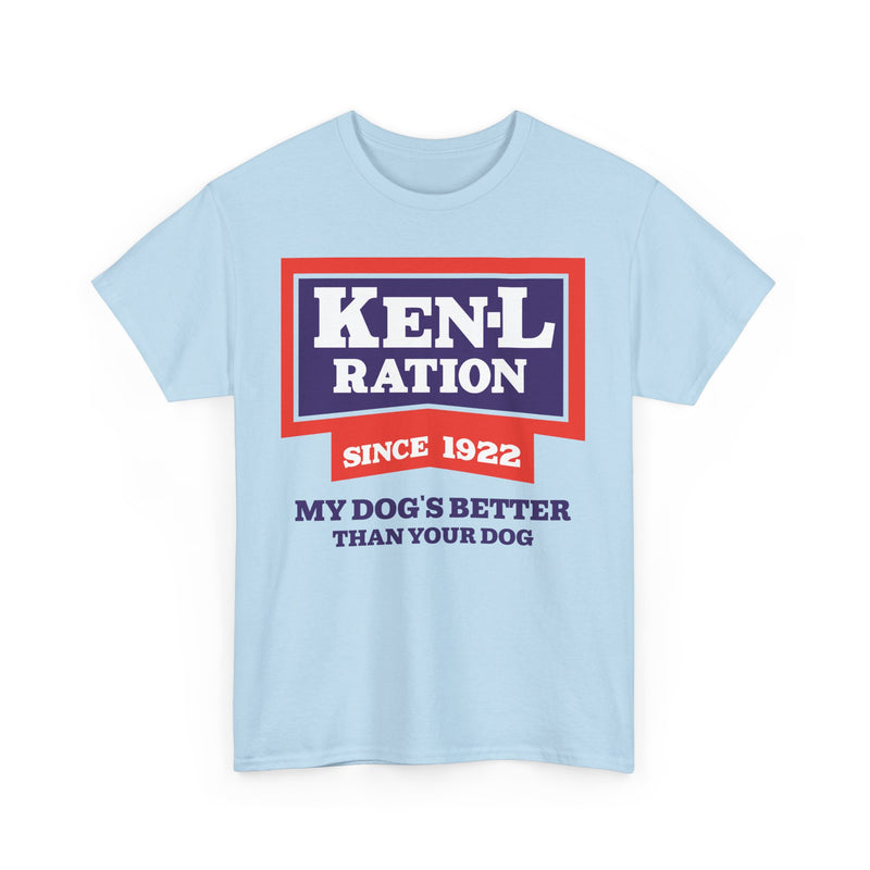 Load image into Gallery viewer, Ken-L Ration Since 1922 Dog Food My Dogs Better Than Your Dog T-Shirt
