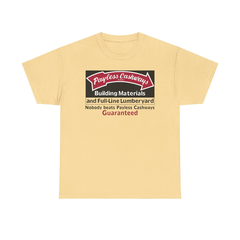 Load image into Gallery viewer, Payless Cashways Building Materials Nobody Beats Guaranteed Lumber T-shirt
