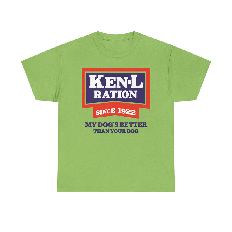 Load image into Gallery viewer, Ken-L Ration Since 1922 Dog Food My Dogs Better Than Your Dog T-Shirt