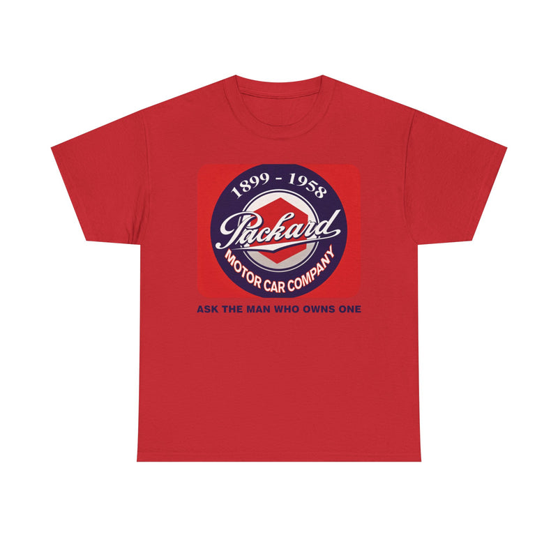 Load image into Gallery viewer, Packard Motor Car Company 1899-1958 Ask The Man Who Owns One T-shirt