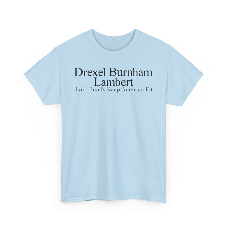 Load image into Gallery viewer, Drexel Burnham Lambert Junk Bonds Keep America Fit T-Shirt