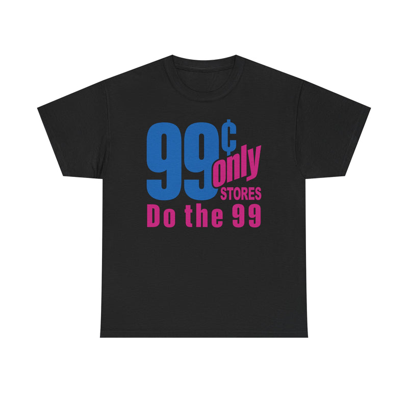 Load image into Gallery viewer, 99 Cent Only Stores T-Shirt Defunct Discount Chain Logo Do The 99 Tee