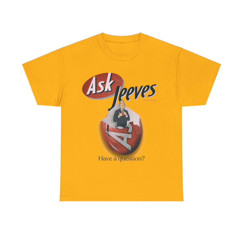 Load image into Gallery viewer, Ask Jeeves Have a Question? Nostalgic T-Shirt