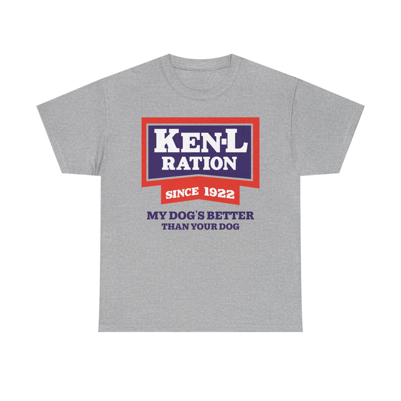 Load image into Gallery viewer, Ken-L Ration Since 1922 Dog Food My Dogs Better Than Your Dog T-Shirt