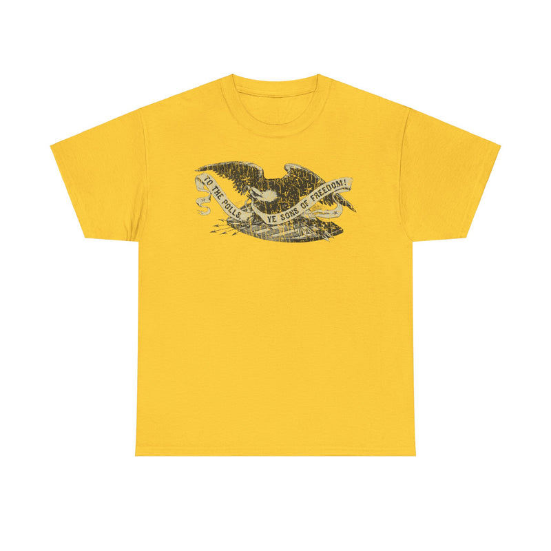 Load image into Gallery viewer, To the Polls Ye Sons of Freedom 1860 USA Election Political Campaign T-shirt