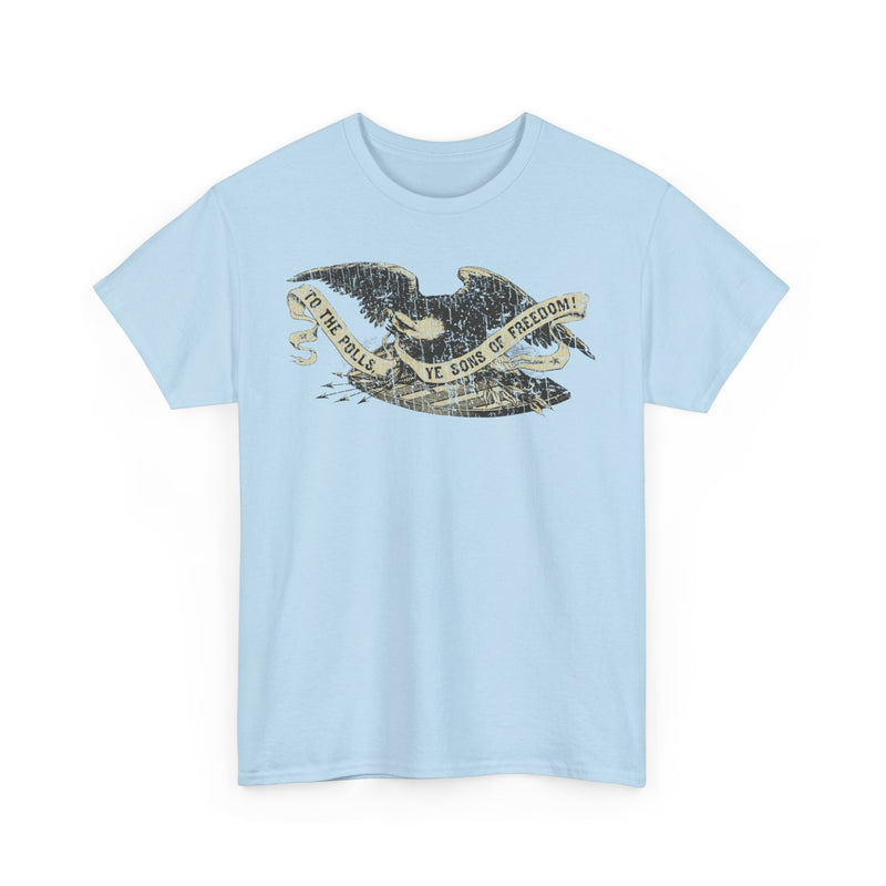 Load image into Gallery viewer, To the Polls Ye Sons of Freedom 1860 USA Election Political Campaign T-shirt