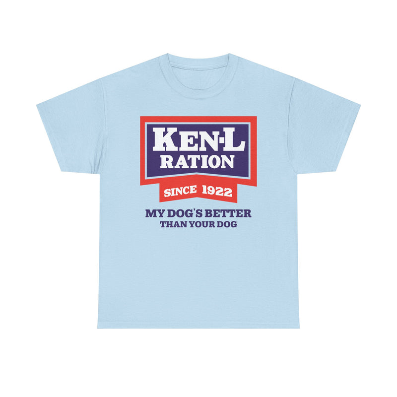 Load image into Gallery viewer, Ken-L Ration Since 1922 Dog Food My Dogs Better Than Your Dog T-Shirt