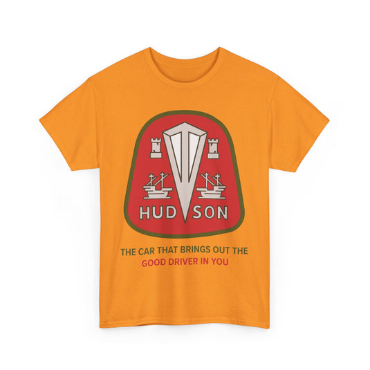 Hudson The Car That Brings Out Good Driver In You T-shirt