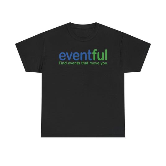 Eventful T-Shirt Defunct Event Discovery App Find Events That Move You Platform Tee