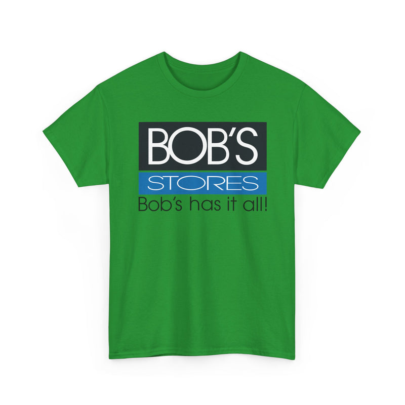 Load image into Gallery viewer, Bob&#39;s Stores T-Shirt Defunct Retail Chain Bob&#39;s Has It All Discount Shopping Tee

