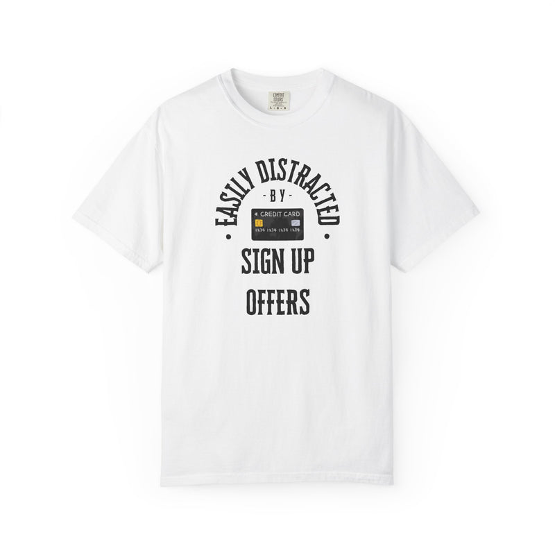 Load image into Gallery viewer, Easily Distracted Sign Up Offers Credit Card Points Miles T-shirt
