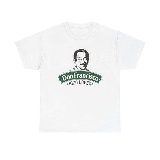 Don Francisco Rizo Lopez T-Shirt - Food Manufacturing Industry Logo