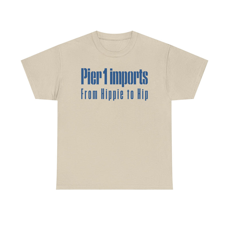 Load image into Gallery viewer, Pier 1 Imports From Hippie to Hip Blue Logo Home Decor Furniture T-shirt

