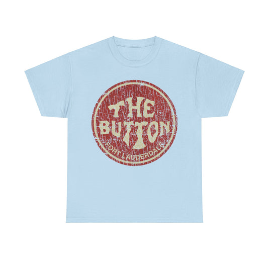 The Button Fort Lauderdale 1970 Restaurant Nostalgic T-shirt