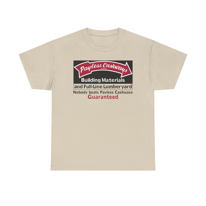 Load image into Gallery viewer, Payless Cashways Building Materials Nobody Beats Guaranteed Lumber T-shirt

