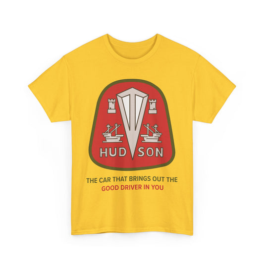 Hudson The Car That Brings Out Good Driver In You T-shirt