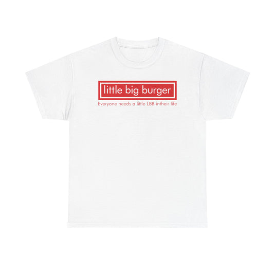 Little Big Burger Defunct Restaurant T-Shirt Everyone Needs A Little LBB Tee