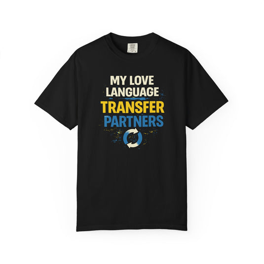 Love Language Transfer Partners Credit Card Points Miles T-shirt