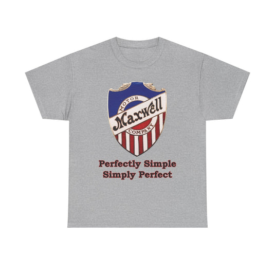 Maxwell Motor Company Perfectly Simple Simply Perfect T-shirt