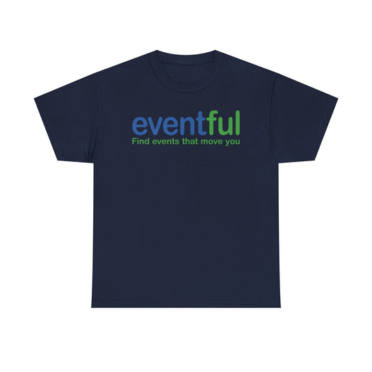 Eventful T-Shirt Defunct Event Discovery App Find Events That Move You Platform Tee