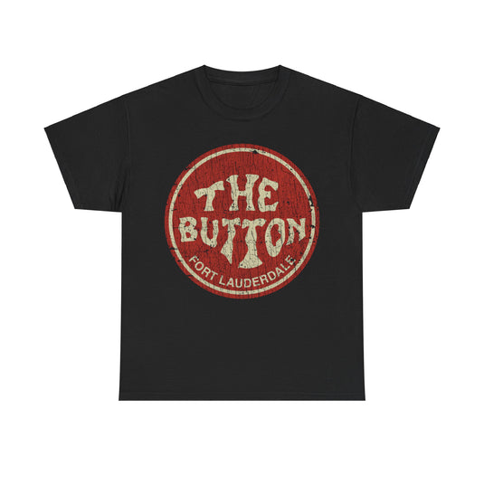 The Button Fort Lauderdale 1970 Restaurant Nostalgic T-shirt