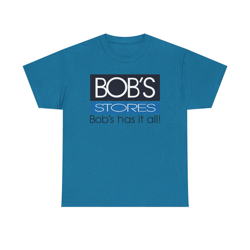 Load image into Gallery viewer, Bob&#39;s Stores T-Shirt Defunct Retail Chain Bob&#39;s Has It All Discount Shopping Tee
