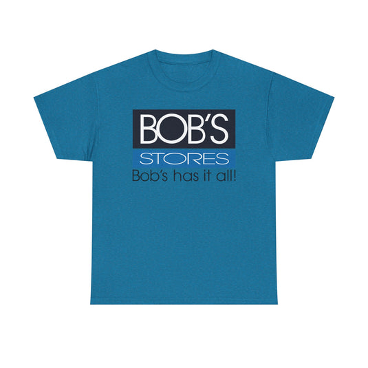 Bob's Stores T-Shirt Defunct Retail Chain Bob's Has It All Discount Shopping Tee