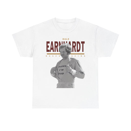 Dale Earnhardt I'm Good Racing T-shirt