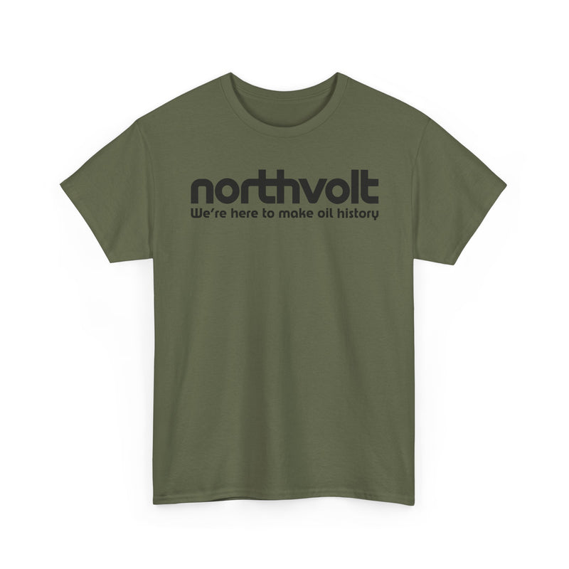 Load image into Gallery viewer, Northvolt Defunct Battery Company T-Shirt We&#39;re Here To Make Oil History Tee
