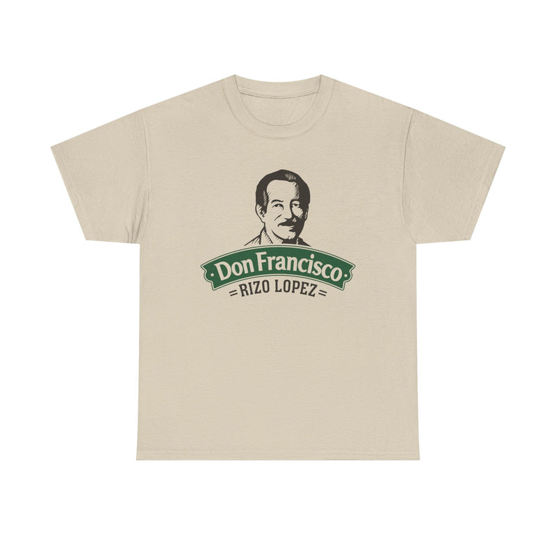 Load image into Gallery viewer, Don Francisco Rizo Lopez T-Shirt - Food Manufacturing Industry Logo
