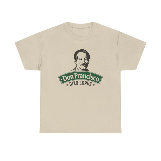 Don Francisco Rizo Lopez T-Shirt - Food Manufacturing Industry Logo