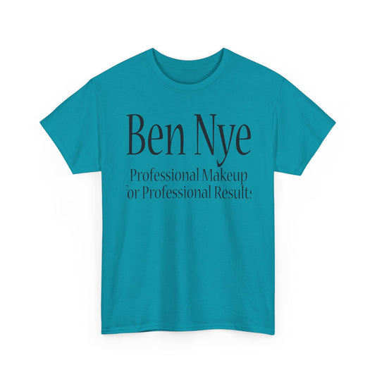 Ben Nye T-Shirt Defunct Professional Makeup Brand For Professional Results Tee
