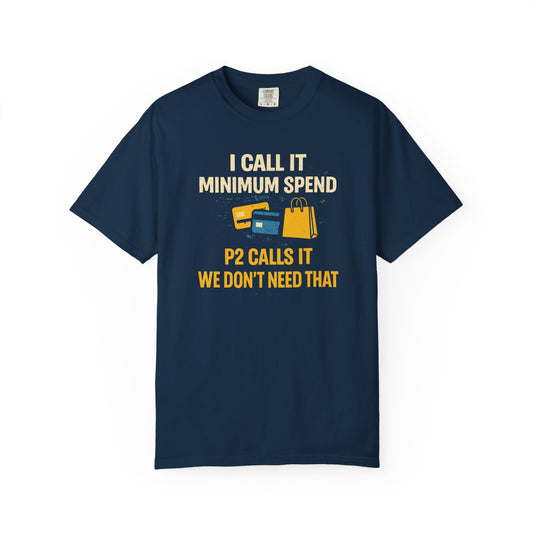 We Don't Need That Funny Credit Card Points Miles Travel T-shirt