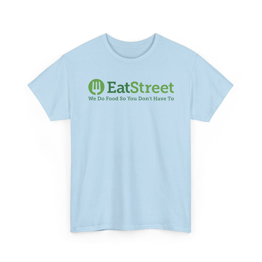 EatStreet T-Shirt Defunct Food Delivery App We Do Food So You Don't Have To Tee