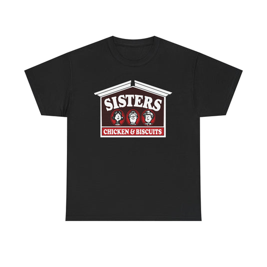 Sisters Chicken & Biscuits T-Shirt - Fast Food Industry Defunct Tee