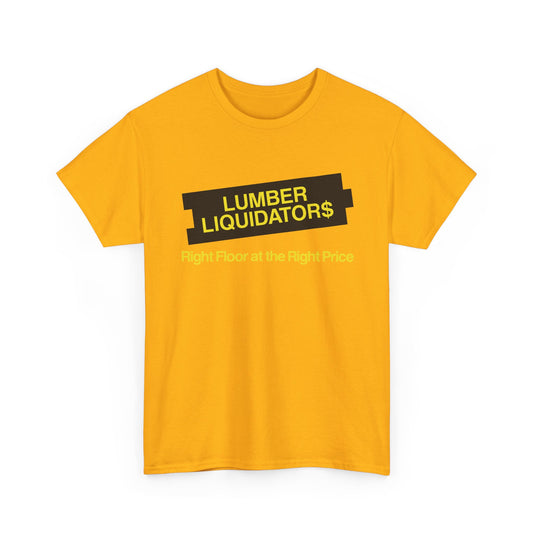 Lumber Liquidators Defunct Flooring Store T-Shirt Right Floor Right Price Tee