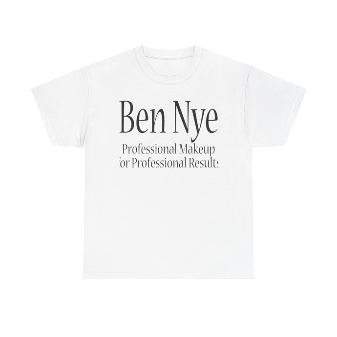 Ben Nye T-Shirt Defunct Professional Makeup Brand For Professional Results Tee