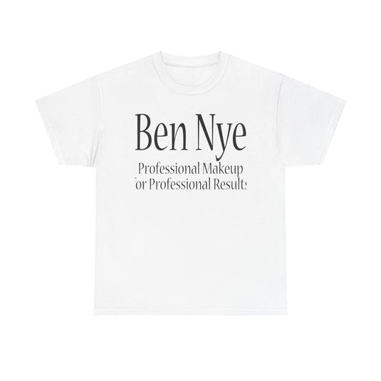 Ben Nye T-Shirt Defunct Professional Makeup Brand For Professional Results Tee