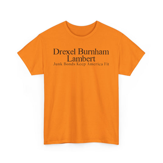 Drexel Burnham Lambert Junk Bonds Keep America Fit T-Shirt