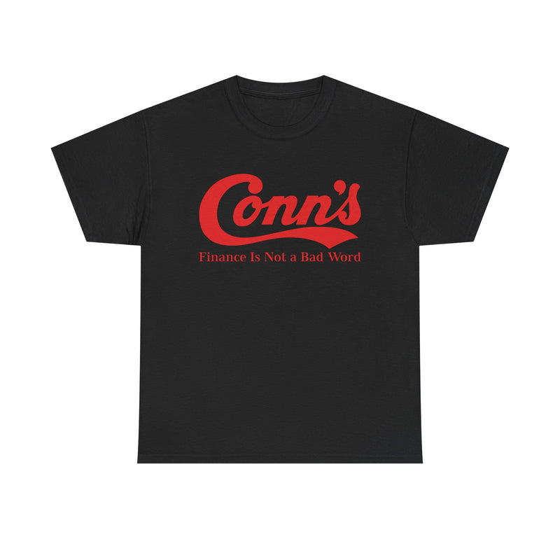 Load image into Gallery viewer, Conn’s Finance Is Not A Bad Word Logo Graphic T-Shirt Rare Defunct Brand Tee
