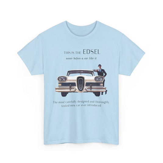 Edsel Ford Never Before A Car Like It 1950s Classic T-shirt