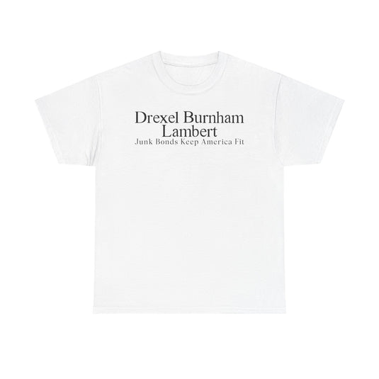 Drexel Burnham Lambert Junk Bonds Keep America Fit T-Shirt