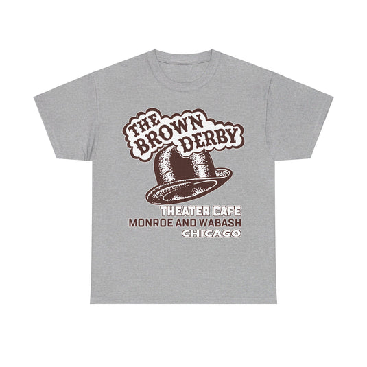 The Brown Derby Theater Restaurant Chicago Illinois T-shirt