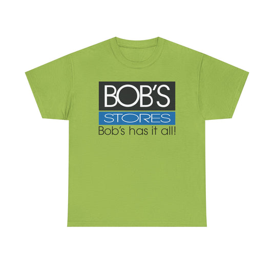 Bob's Stores T-Shirt Defunct Retail Chain Bob's Has It All Discount Shopping Tee