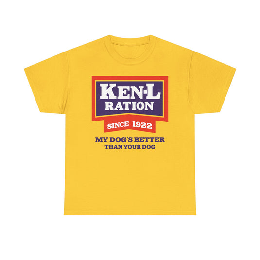 Ken-L Ration Since 1922 Dog Food My Dogs Better Than Your Dog T-Shirt