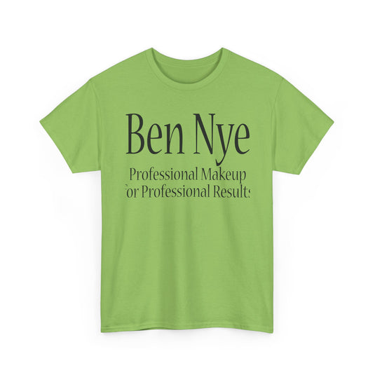 Ben Nye T-Shirt Defunct Professional Makeup Brand For Professional Results Tee